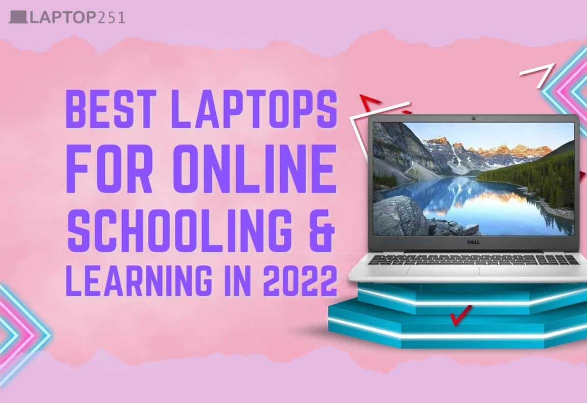 The Best Laptops for Online Learning and Distance Education